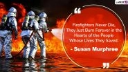 International Firefighters' Day 2020 HD Images and Quotes: WhatsApp Messages, Greetings and Wishes Appreciating the Hard Work of Firemen