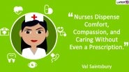 International Nurses Day 2020 Quotes With HD Images: Thoughtful Sayings About Nurses That Will Inspire You to No End!