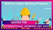 International Workers&rsquo; Day 2020: Quotes On Workers To Send Happy Greetings to All Employees!