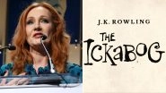 J.K. Rowling Unveils &lsquo;The Ickabog,&rsquo; Publishes First Two Chapters of Her New Book and Twitterati Can&rsquo;t Keep Calm!
