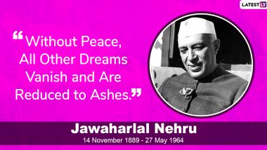 Pandit Jawaharlal Nehru Quotes: Remembering India's First Prime Minister On His 56th Death Anniversary With Some of His Memorable Sayings