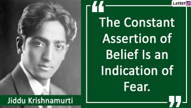 Jiddu Krishnamurti Quotes: Inspirational Words of Wisdom by Indian Philosopher That Will Change the Way You Think
