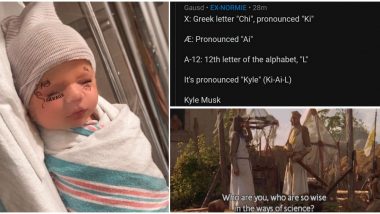 X Æ A-12 Musk Is Actually Kyle Musk? This Redditor Tries to Decode The Meaning and Pronunciation of Elon Musk's Newborn Son's Name, Here's How
