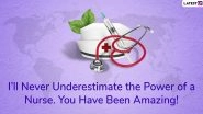 Happy National Nurses Week (US) 2020 Wishes & HD Images: WhatsApp Messages, GIF Greetings, Appreciation Quotes to Send Health Workers on This Observance