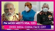 PM Narendra Modi Meets NSA, Chief Of Defence Staff Over India-China Face-Off In Ladakh