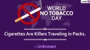 World No Tobacco Day 2021: Slogans, Wishes And Quotes That Will Encourage Folks To Give Up The Smoke and Raise Awareness