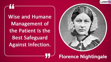 Florence Nightingale's Quotes: Remembering 'The Lady With the Lamp' on Her 200th Birth Anniversary This International Nurses Day