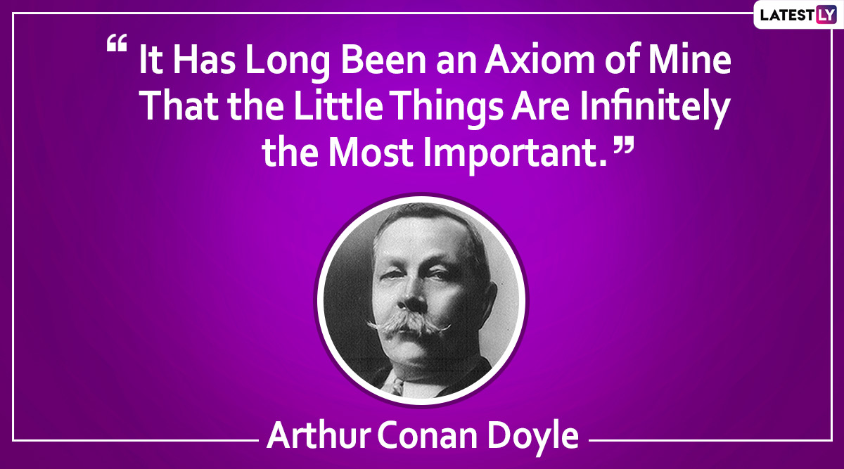 Arthur Conan Doyle Quotes to Share on The Famous Writer's Birth