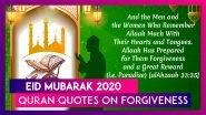 Eid Mubarak 2020 Wishes: Quran Quotes on Forgiveness & WhatsApp Messages to Celebrate Eid al-Fitr