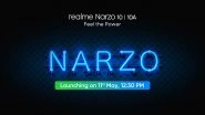Realme Narzo 10 Series Launching in India on May 11; Check Expected Prices, Features, Variants & Specifications