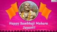 Chhatrapati Sambhaji Jayanti 2020 Wishes in Marathi: WhatsApp Stickers, Sambhaji Photos, Messages and Greetings to Send on The Birth Anniversary of Maratha Ruler