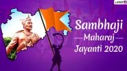 Sambhaji Maharaj Jayanti 2020 Date And Significance: Know About the Day Celebrating Birth Anniversary of the Maratha Ruler