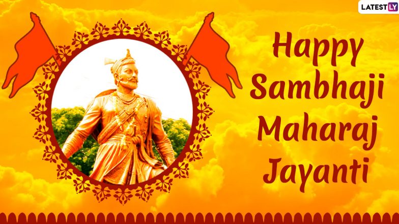 Sambhaji Maharaj Jayanti 2021 HD Images & Greetings: Send Chhatrapati Sambhaji Maharaj Wallpapers, Messages, Quotes, Wishes & WhatsApp Stickers to Celebrate The Maratha Ruler’s Birth Anniversary