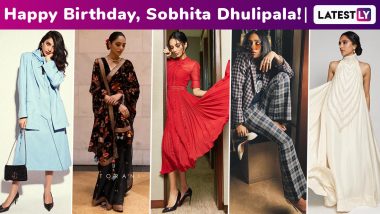 Sobhita Dhulipala Birthday Special: Stirring Up a Salient Storm With Her Modest Fashion Arsenal That’s a Masterclass in Owning an Impeccable Wardrobe!