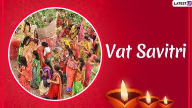 Vat Savitri Vrat 2020 Date and Time: Savitri Brata Shubh Muhurat, Tithi, Puja Vidhi and Vrat Katha in Hindi to Celebrate Hindu Festival for Married Women