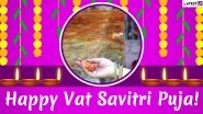 Vat Savitri Vrat 2020 Wishes & Savitri Brata HD Images: WhatsApp Messages in Hindi, Facebook Greetings, Quotes and SMS to Send on Vat Purnima