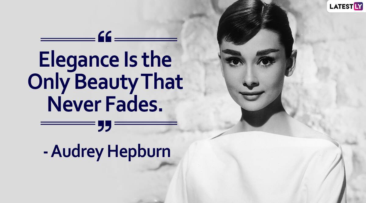 Audrey Hepburn Birth Anniversary: 10 Quotes on Beauty, Life, Fashion ...