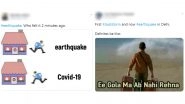Earthquake, Dust Storm in Delhi Amid Coronavirus Lockdown Spark Hilarious Memes and Jokes on Twitter As Delhiites Use Humour During This Difficult Time