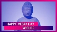 Vesak Day 2020 Greetings & Wishes: Send Inspirational Messages to Your Loved Ones on Buddha Purnima