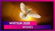 Whitsun 2020 Wishes: Pentecost Sunday Messages And Greetings to Share With Your Loved Ones