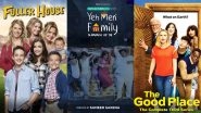 International Day Of Families 2020: Fuller House, Yeh Meri Family, The Good Place - 6 Shows You Can Binge-watch With Your Fam Jam on Netflix