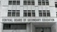 CBSE Class 10, Class 12 Board Exam 2020 Cancelled, Class XII Students Can Opt for Exams to Be Conducted Later: Board Tells Supreme Court
