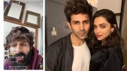 Deepika Padukone Wants Kartik Aaryan To Shave His Beard And We Say It Is About Time (See Pic)