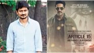 Article 15 Tamil Remake: Udhayanidhi Stalin Roped In to Play Ayushmann Khurrana&rsquo;s Role?
