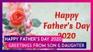 Happy Father&rsquo;s Day 2020 Greetings From Daughter & Son: Best WhatsApp Messages, Images, Quotes on Dad