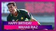 Happy Birthday Wahab Riaz: Top Performances By Pakistan Pacer