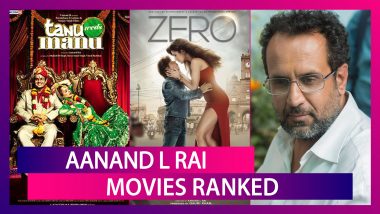 Aanand L Rai Birthday: From Strangers To Zero, Filmmaker's Movies Ranked From Worst To Best