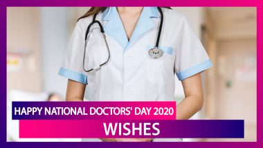 Happy National Doctors’ Day 2020 Greetings, HD Images & Messages to Thank the Frontline Warriors