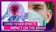 Long-Term Effects Of COVID-19 On The Brain: Know How The Disease Affects The Central Nervous System