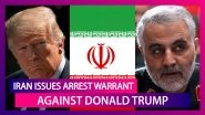 Iran Issues Arrest Warrant Against Donald Trump Over Killing Of Top Commander Qasem Soleimani