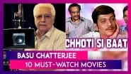 Basu Chatterjee No More: 10 Movies Of The Legendary Director That Will Make You Feel The Loss Dearly