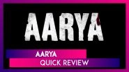 Aarya Quick Review: Worth A Watch For Sushmita Sen