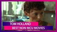 Tom Holland Birthday: 5 Best Movies Outside The MCU