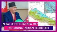Nepal Parliament All Set To Clear New Map Including Indian Territory