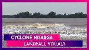 Cyclone Nisarga: Watch Dramatic Visuals As The Cyclonic Storm Made Landfall In Alibaug, Maharashtra