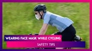 Cycling With A Face Mask Safety Tips: Dos And Don&rsquo;ts