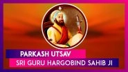 Guru Hargobind Sahib Ji Parkash Utsav 2020 Punjab Wishes To Celebrate Sikh Guru's Birth Anniversary