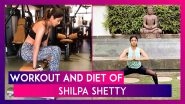 Shilpa Shetty Birthday Special: Here&rsquo;s The Workout And Diet Of The Super-Fit Actress In Bollywood
