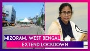 Mizoram Returns To Total Lockdown For 2 Weeks From June 9, West Bengal Extends Lockdown Till June 30