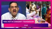 &lsquo;India Not In Community Transmission&rsquo; Says ICMR&rsquo;s Dr Balram Bhargava Amid Rising COVID-19 Cases