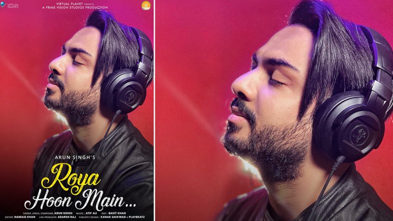 Singer Arun Singh Releases his Latest Music Video Titled ‘Roya Hoon Main’