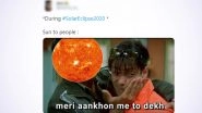 DO NOT WATCH Solar Eclipse 2020 Directly, Instead, Enjoy These Funny Memes and Jokes on Surya Grahan That Are Perfectly Safe for Your Eyes!