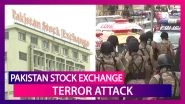 Pakistan Stock Exchange Terror Attack In Karachi: Balochistan Liberation Army Claims Responsibility