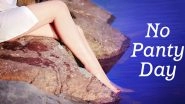 No Panty Day 2020 Date, History & Significance: Know More About the Day That Encourages Women to Go Commando!