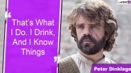 Peter Dinklage Birthday: 6 Best Tyrion Lannister Quotes From Game Of Thrones That You'll Always Remember (View Pics)