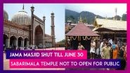 Jama Masjid Shut Till June 30, Sabarimala Temple Not To Open For Public As COVID-19 Cases Rise